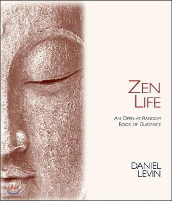 Zen Life: An Open-At-Random Book of Guidance