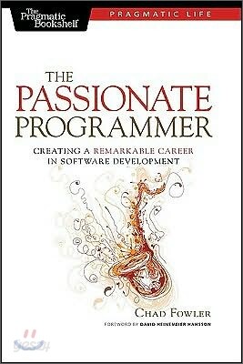 The Passionate Programmer: Creating a Remarkable Career in Software Development