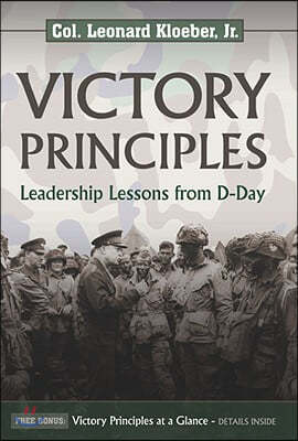 Victory Principles: Leadership Lessons from D-Day