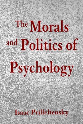 The Morals and Politics of Psychology: Psychological Discourse and the Status Quo