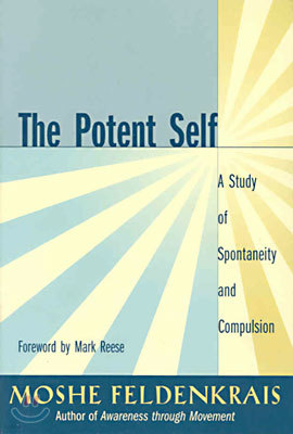 The Potent Self: A Study of Spontaneity and Compulsion