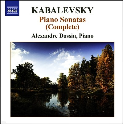 Alexandre Dossin 카발레프스키: 피아노 소나타 1-3번, 소나티나 1, 2번 (Kabalevsky : Piano Sonatas Op.6, Op.45, Op.46, Sonatinas Op.13) 