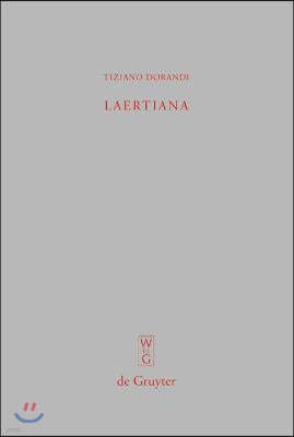 Laertiana: Capitoli Sulla Tradizione Manoscritta E Sulla Storia del Testo Delle Vite Dei Filosofi Di Diogene Laerzio