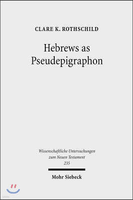 Coronet Books Inc Hebrews as Pseudepigraphon: The History and Significance of the Pauline Attribution of Hebrews