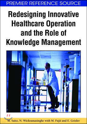 Redesigning Innovative Healthcare Operation and the Role of Knowledge Management