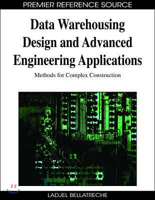 Data Warehousing Design and Advanced Engineering Applications: Methods for Complex Construction