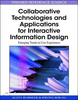 Collaborative Technologies and Applications for Interactive Information Design: Emerging Trends in User Experiences