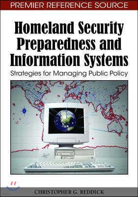 Homeland Security Preparedness and Information Systems: Strategies for Managing Public Policy