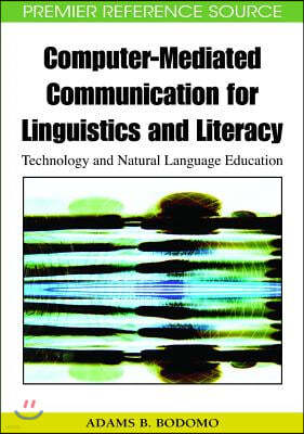 Computer-Mediated Communication for Linguistics and Literacy: Technology and Natural Language Education