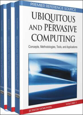 Ubiquitous and Pervasive Computing: Concepts, Methodologies, Tools, and Applications