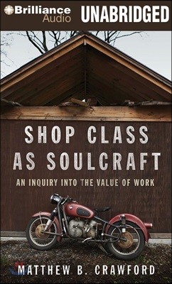 Shop Class As Soulcraft