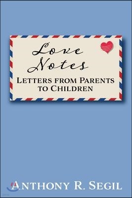 Love Notes: Letters from Parents to Children