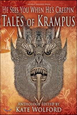 World Weaver Press He Sees You When He's Creepin': Tales of Krampus