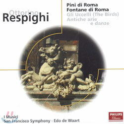 Respighi : Pini Di RomaFontane Di RomaGli Uccelli : I MusiciSan Francisco SymphonyEdo De Waart