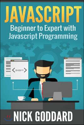 Javascript: Beginners Guide on Javascript Programming