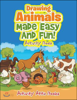 Drawing Animals Made Easy And Fun! Activity Book
