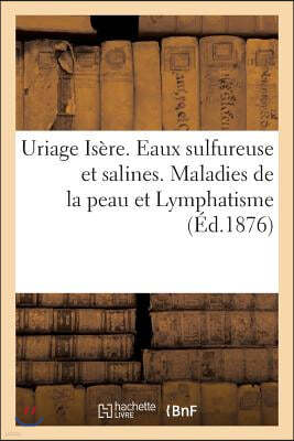 Uriage Isere. Eaux Sulfureuse Et Salines. Maladies de la Peau Et Lymphatisme