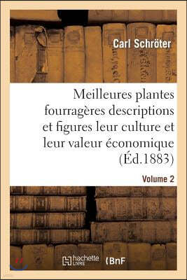 Meilleures Plantes Fourragères Descriptions Et Figures Avec Notices Détaillées Leur Culture Vol.2