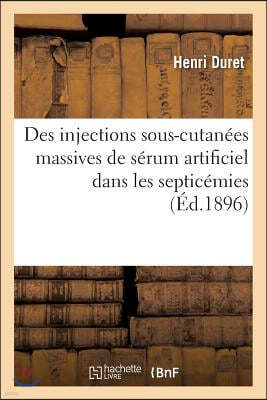 Des Injections Sous-Cutanées Massives de Sérum Artificiel Dans Les Septicémies