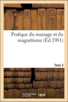 Pratique Du Massage Et Du Magnétisme Tome 3