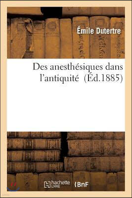 Des Anesthesiques Dans l'Antiquite