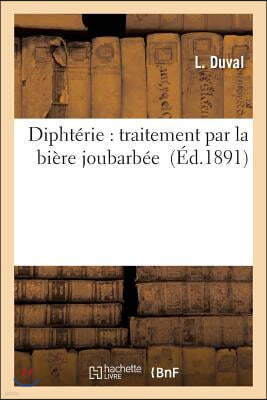 Diphterie: Traitement Par La Biere Joubarbee