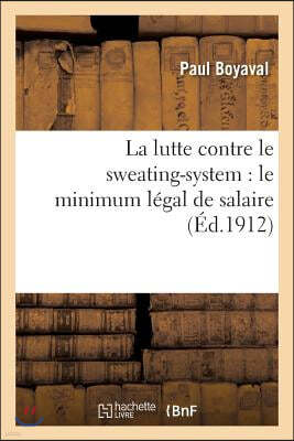 La Lutte Contre Le Sweating-System: Le Minimum Legal de Salaire