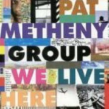 Pat Metheny Group - We Live Here (ϵĿ/̰)