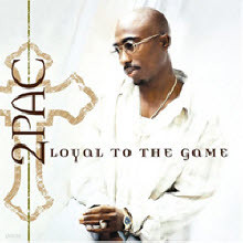 2Pac (Tupac Shakur) - Loyal To The Game ()