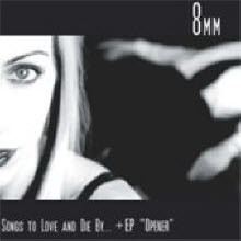 8mm - Songs To Love And Die By... + Opener EP (2CD/̰)