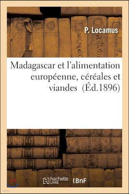 Madagascar Et l'Alimentation Européenne, Céréales Et Viandes