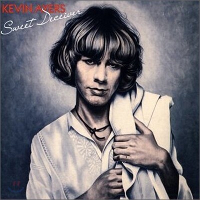 Kevin Ayers - Sweet Deceiver (Remaster, Bonus Tracks)