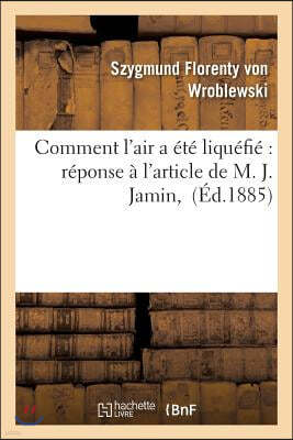 Comment l'Air a Été Liquéfié Réponse À l'Article de M. J. Jamin,