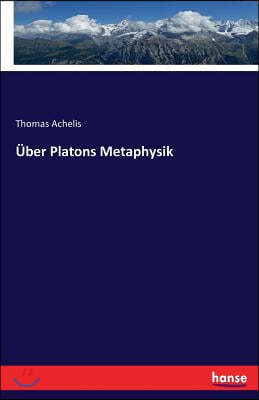 Uber Platons Metaphysik