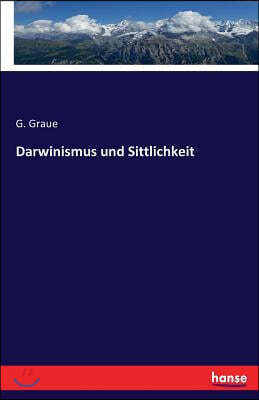 Darwinismus und Sittlichkeit