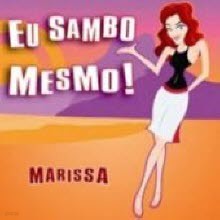 Marissa - Eu Sambo Mesmo! (̰)