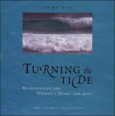 Turning the Tide: Reawakening the Woman's Heart and Soul