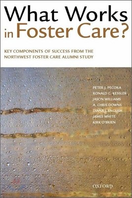What Works in Foster Care?: Key Components of Success from the Northwest Foster Care Alumni Study