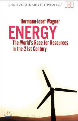 Energy: The World's Race for Resources in the 21st Century