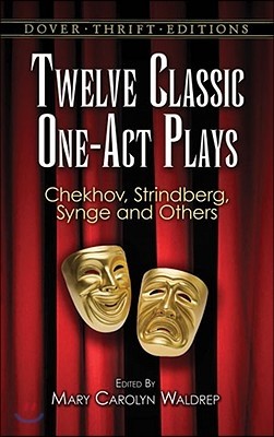 Twelve Classic One-Act Plays: Chekhov, Strindberg, Synge and Others