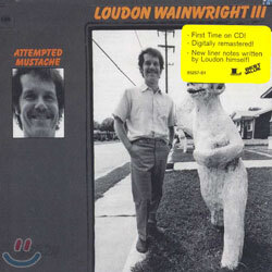 Loudon Wainwright III - Attempted Mustache