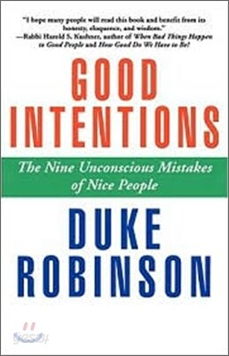 Good Intentions: The Nine Unconscious Mistakes of Nice People