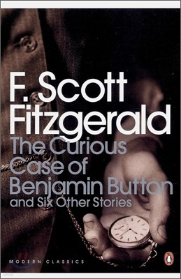 The Curious Case of Benjamin Button and Six Other Stories