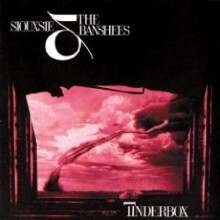 Siouxsie & The Banshees - Tinderbox [Remastered][Bonus Tracks]
