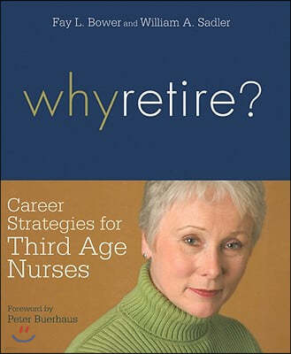 Why Retire?: Career Strategies for Third Age Nurses