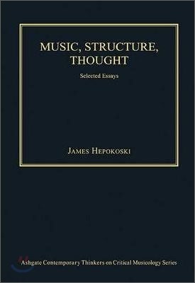 Music, Structure, Thought: Selected Essays