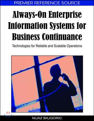 Always-On Enterprise Information Systems for Business Continuance: Technologies for Reliable and Scalable Operations