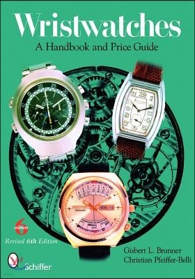 Wristwatches: A Handbook and Price Guide