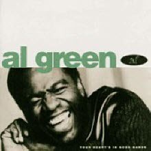 Al Green - Your Heart's In Good Hands ()