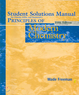 Principles of Modern Chemistry 5/E: Student Solutions Manual for Oxtoby,Gills,Nachtrieb's